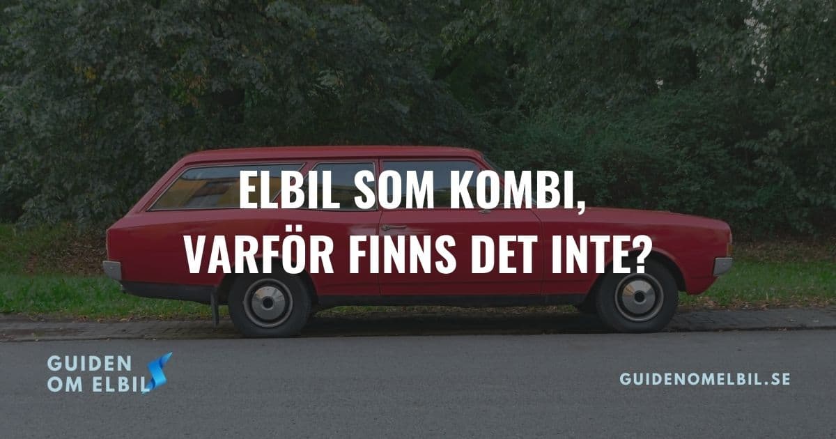 Elbil som kombi, varför finns det så få? (+ 3st som är på väg) – bild 1 av 1