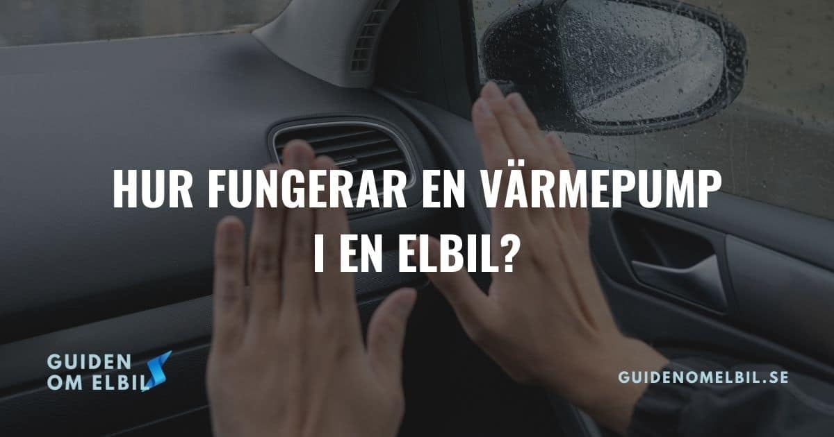Hur fungerar en värmepump I en elbil? Varför den är viktig