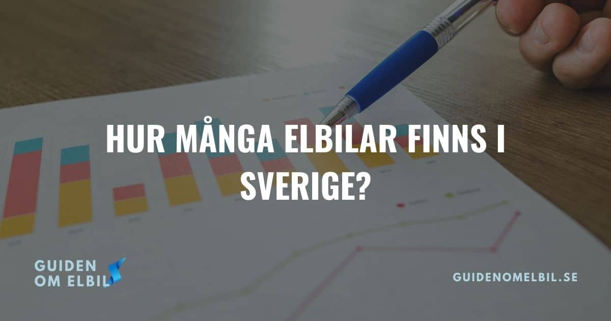 Hur många elbilar finns det i Sverige? (2021 års statistik) – bild 1 av 1