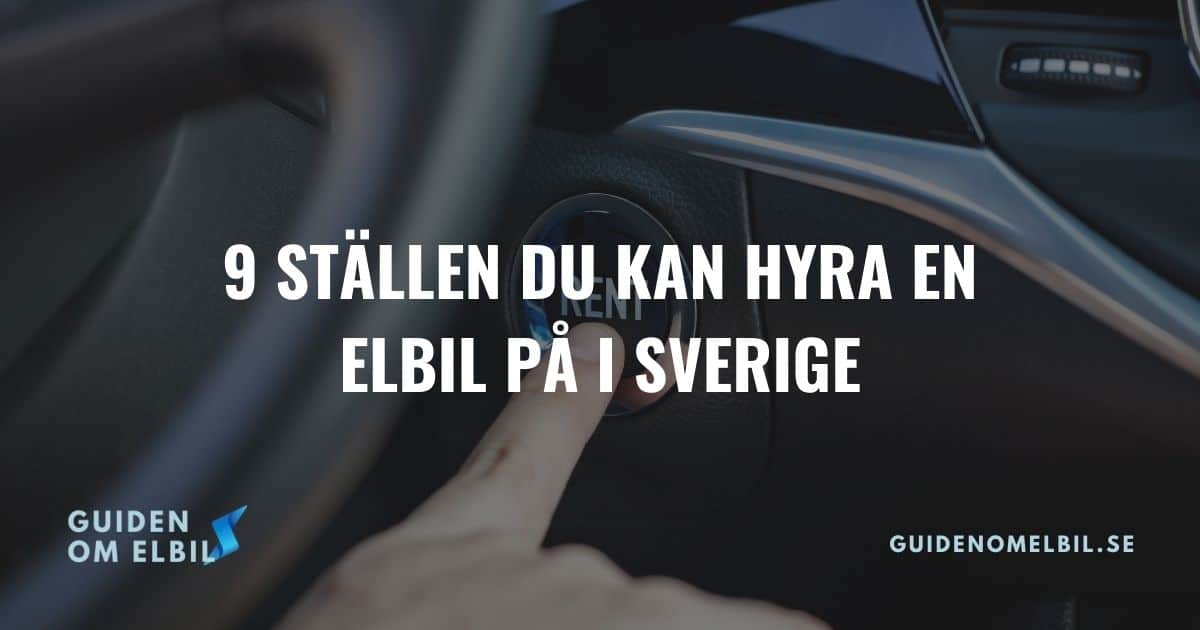 9 ställen du kan hyra en elbil på i Sverige – bild 1 av 1