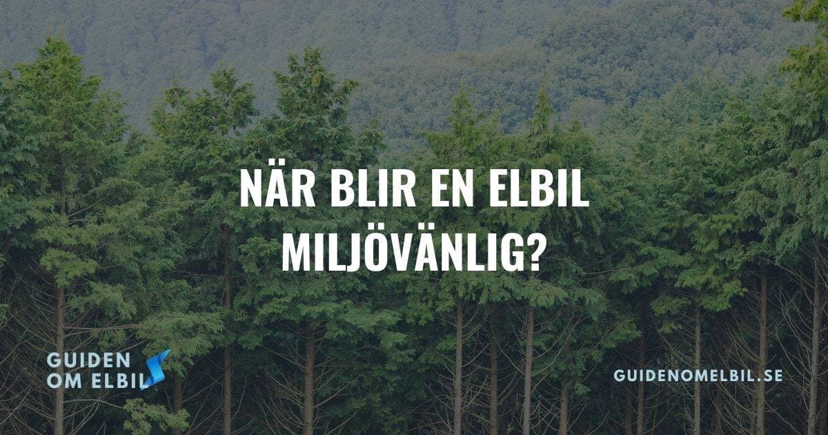 När blir en elbil mijövänlig? Det tar såhär många år… – bild 1 av 1