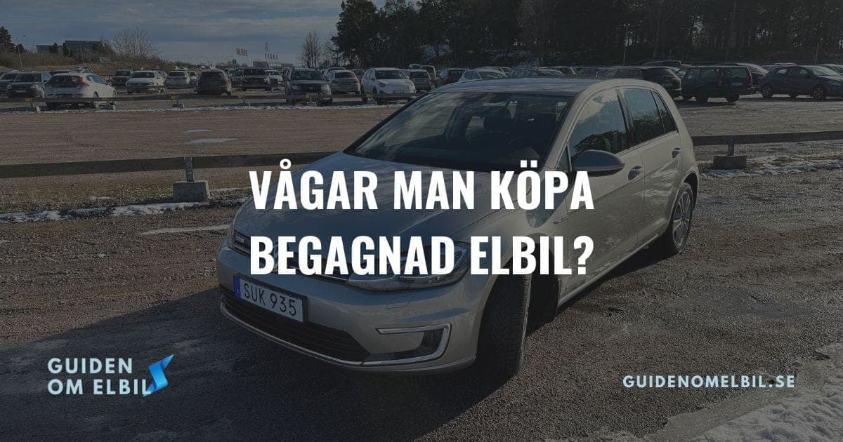 Vågar man köpa en begagnad elbil?