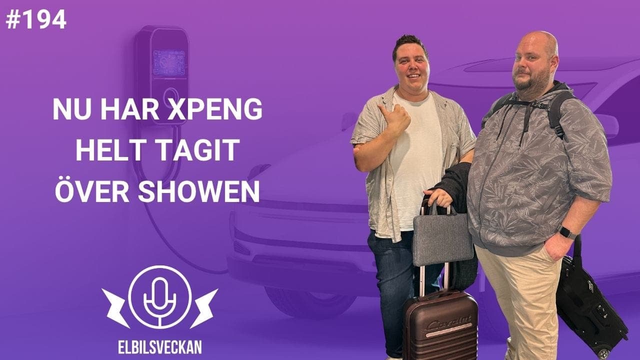 Avsnitt 194 – Nu har Xpeng helt tagit över showen