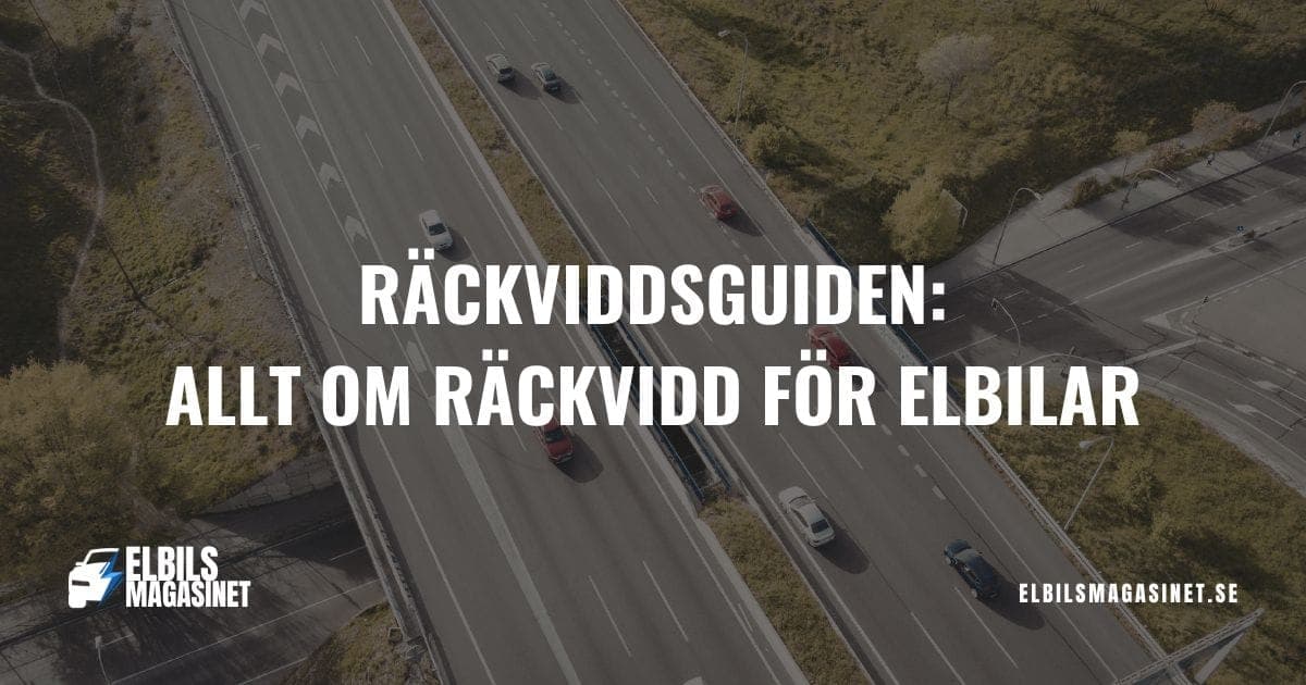 Räckviddsguiden: Allt om räckvidden din elbil har